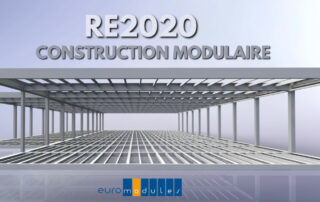 la RE2020 et la construction modulaire, les avantages